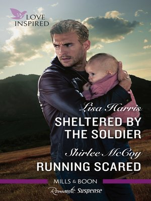 cover image of Sheltered by the Soldier / Running Scared